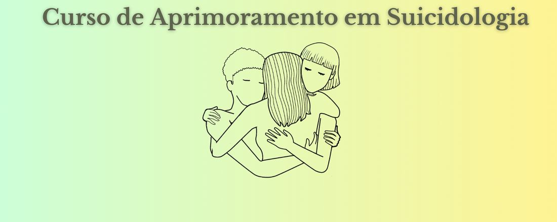 Curso de Aprimoramento em Suicidologia