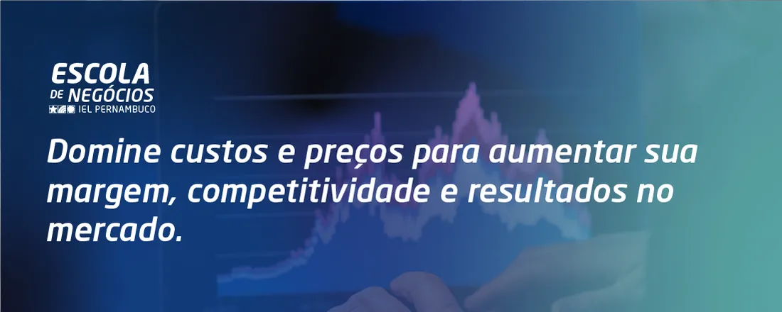 COMBO: GESTÃO ESTRATÉGICA DE CUSTOS + PRECIFICAÇÃO ESTRATÉGICA E FERRAMENTAS DE PRICING