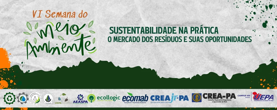 VI SEMANA DO MEIO AMBIENTE: Sustentabilidade na Prática - O Mercado dos Resíduos Sólidos e Suas Oportunidades