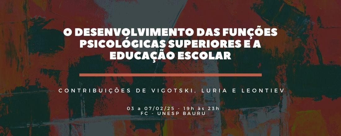 O desenvolvimento das funções psicológicas superiores e a educação escolar: contribuições de Vigotski, Luria e Leontiev