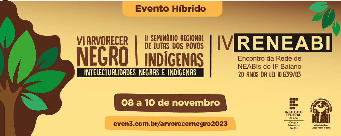 VI ARVORECER NEGRO, II Seminário Regional de Luta dos Povos Indígenas e IV RENEABI