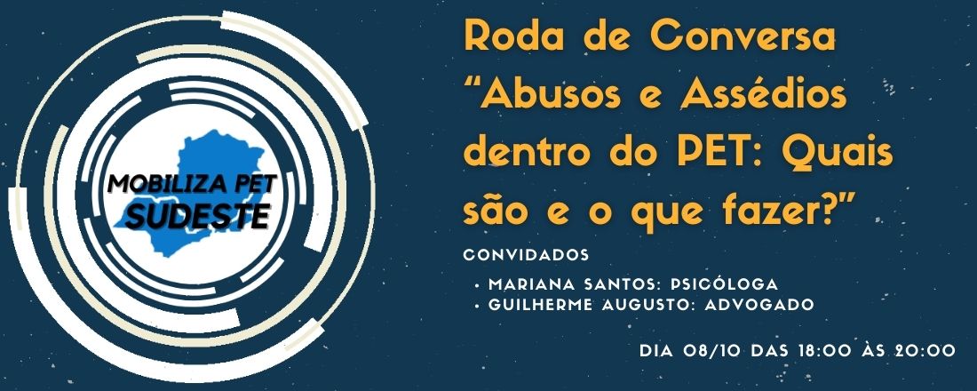 Roda de Conversa “Abusos e Assédios dentro do PET: Quais são e o que fazer?”