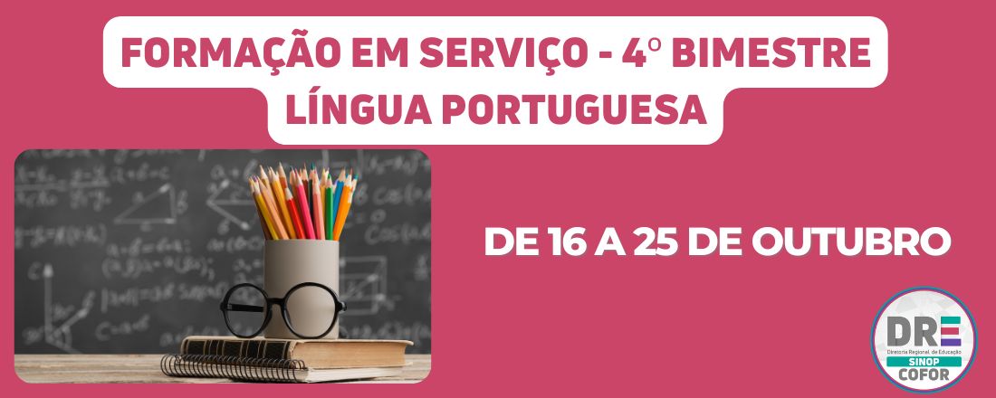 Formação em Serviço - 4º Bimestre - DRE de Sinop - Língua Portuguesa [ENCERRADO]