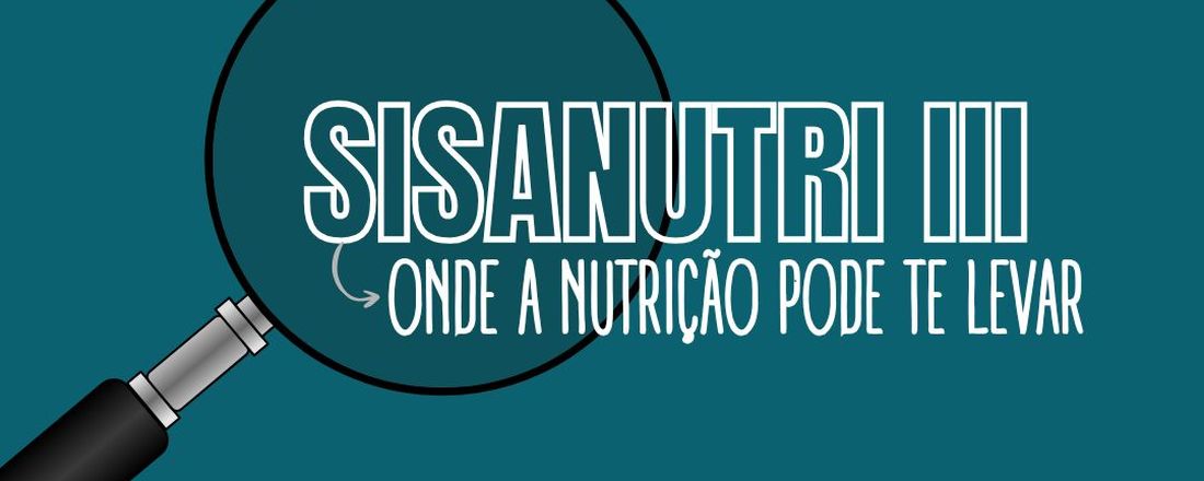 SISANUTRI III - Onde a nutrição pode te levar: descobrindo possibilidades