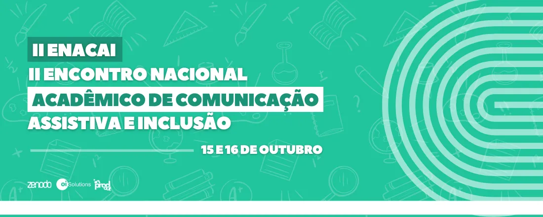 II Encontro Nacional e Acadêmico de Comunicação Assistiva e Inclusão (ENACAI)