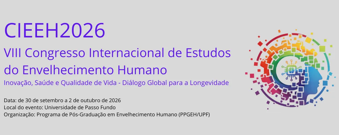 VIII Congresso Internacional de Estudos do Envelhecimento Humano: Inovação, Saúde e Qualidade de Vida - Diálogo Global para a Longevidade