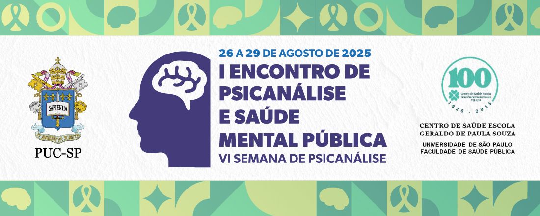 I Encontro de Psicanálise e Saúde Mental Pública - VI Semana de Psicanálise