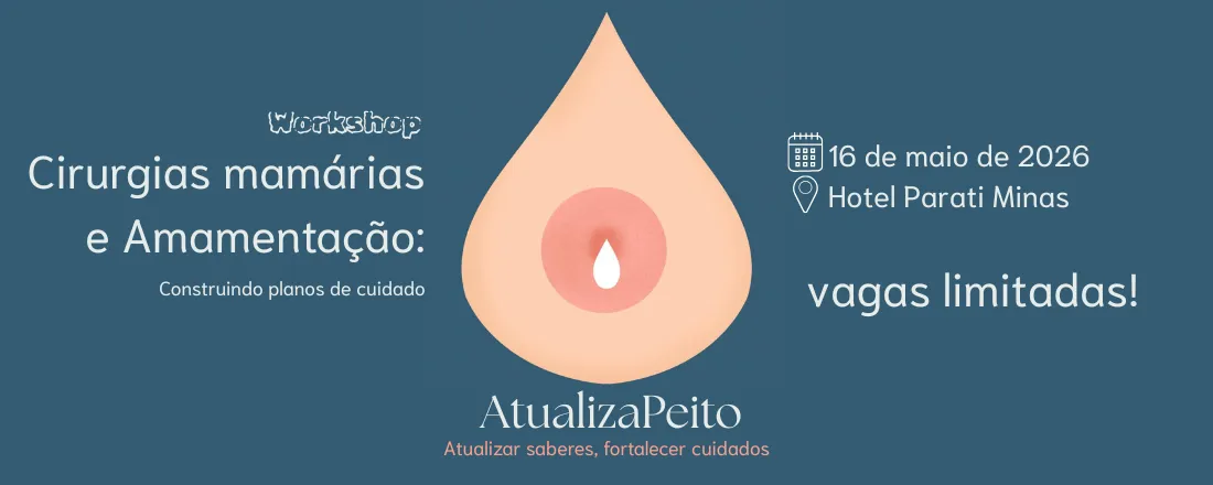 Workshop do AtualizaPeito - Cirurgias Mamárias e Amamentação: Construindo Planos de Cuidados