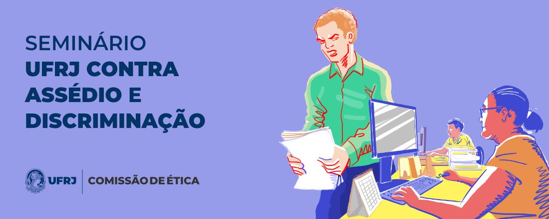 I Seminário UFRJ contra Assedio e Discriminação