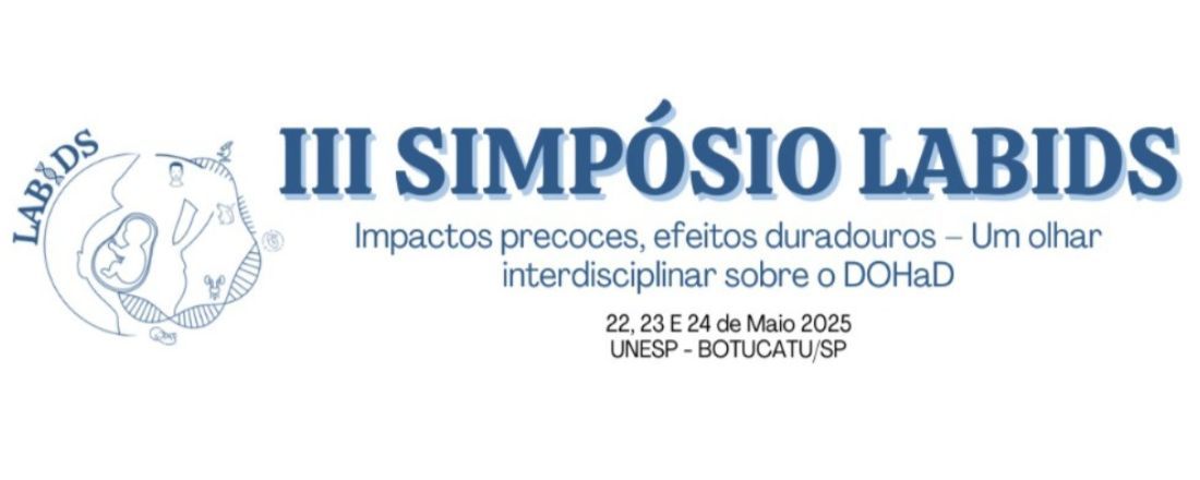III Simpósio LABIDS: Impactos precoces, efeitos duradouros – Um olhar interdisciplinar sobre o DOHaD