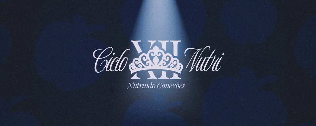 XII Ciclo Nutri: Nutrindo Conexões
