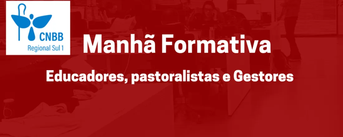 Manhã Formativa com educadores e pastoralistas - CN