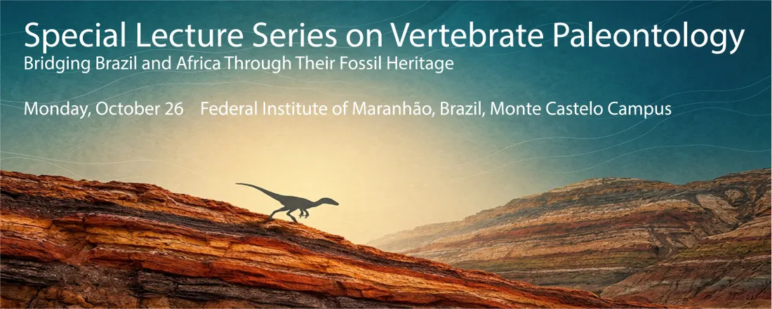 Série de Palestras Especiais sobre Paleontologia de Vertebrados: Unindo o Brasil e a África por meio do seu Patrimônio Fossilífero