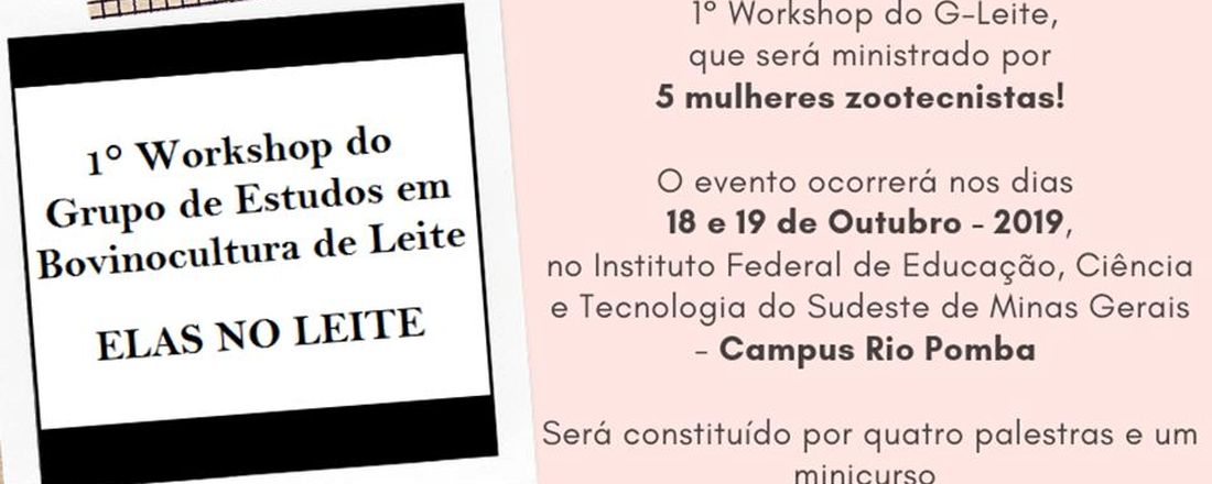 1° workshop do Grupo de estudos em Bovinocultura de Leite "Elas no Leite"