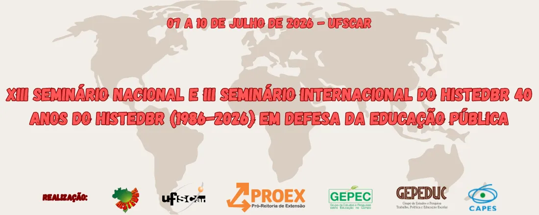 XIII SEMINÁRIO NACIONAL E III SEMINÁRIO INTERNACIONAL DO HISTEDBR 40 ANOS DO HISTEDBR (1986-2026) EM DEFESA DA EDUCAÇÃO PÚBLICA