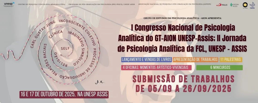 I Congresso Nacional de Psicologia Analítica do GT-AION UNESP-Assis; II Jornada de Psicologia Analítica da FCL, UNESP-Assis