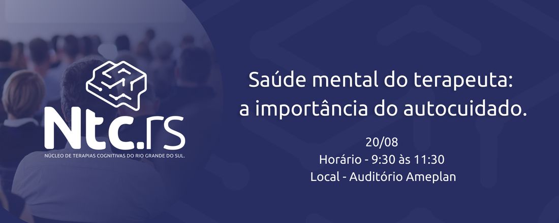 Saúde mental do terapeuta: a importância do autocuidado.