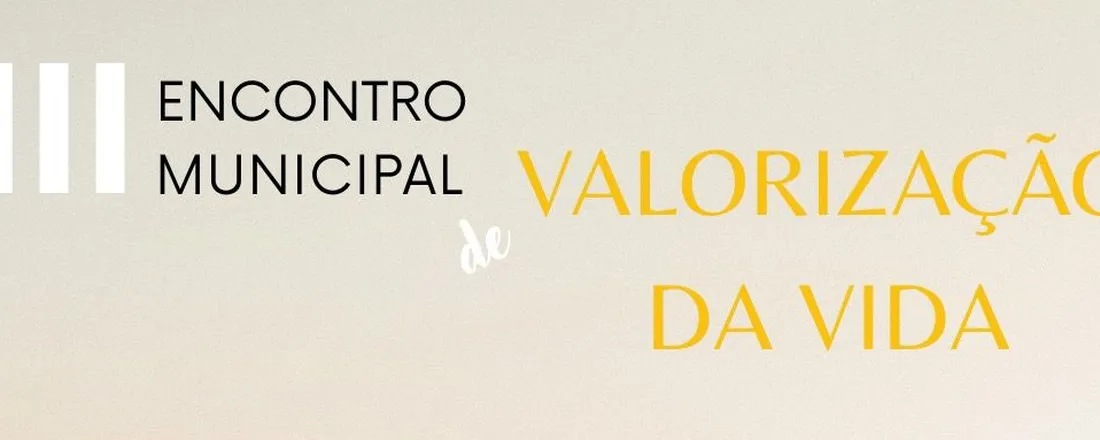 III Encontro de Valorização da Vida