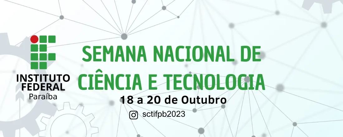 Semana de Ciência e Tecnologia / Semana de Petróleo e Gás       IFPB, campus Campina Grande