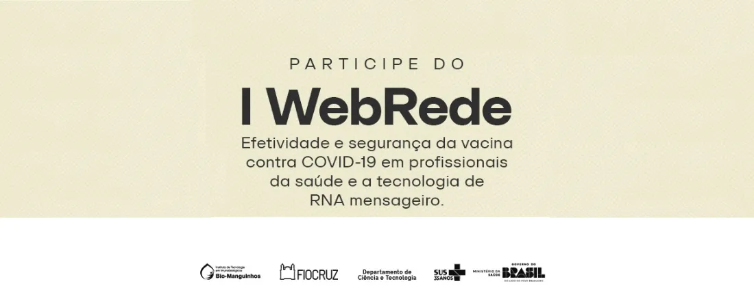 I WebRede: Efetividade e segurança da vacina contra COVID-19 em profissionais da saúde e a tecnologia do RNA mensageiro