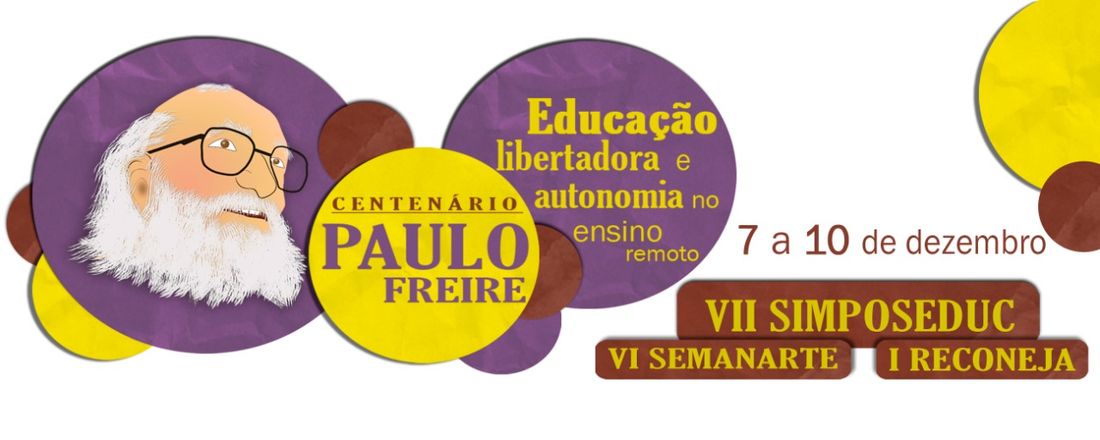 VII Simpósio de Pós-Graduação em Educação VI Semana de Arte da Faculdade de Educação - SEMANARTE / I Rede Conversações de Educação de Jovens e Adultos - RECONEJA