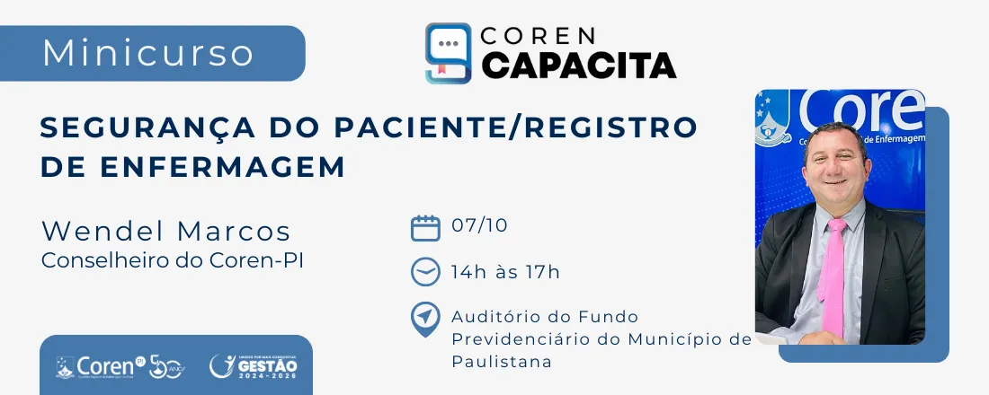REGISTROS DE ENFERMAGEM / SEGURANÇA DO PACIENTE - PAULISTANA-PI 07/10/2025 PALESTRANTE DR WENDEL MARCOS