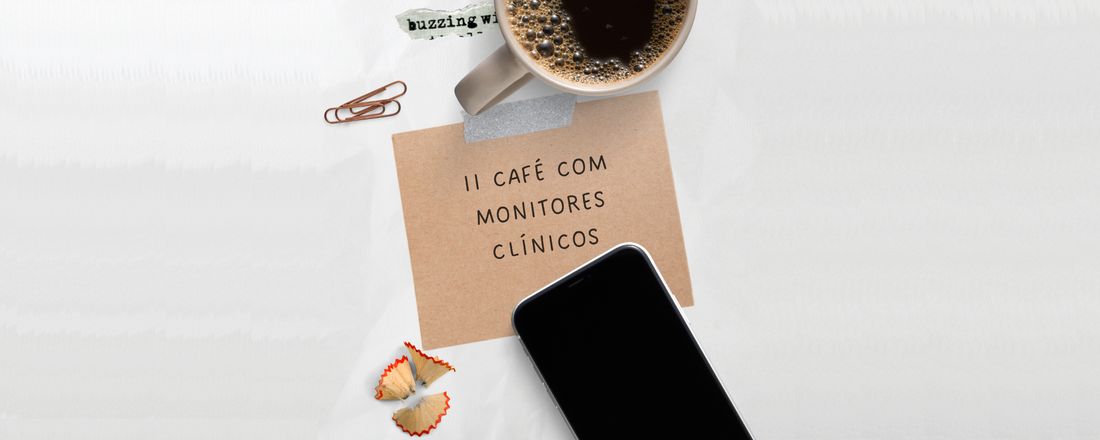II Café com Monitores Clínicos