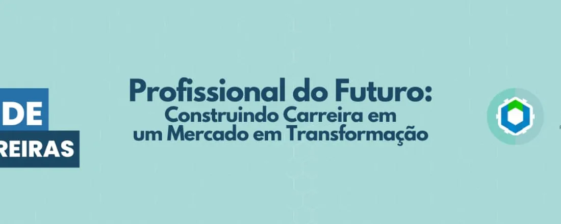 Profissional do Futuro: Construindo Carreira em um Mercado em Transformação