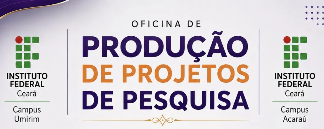 Oficina de Produção de Projetos de Pesquisa IFCE Acaraú