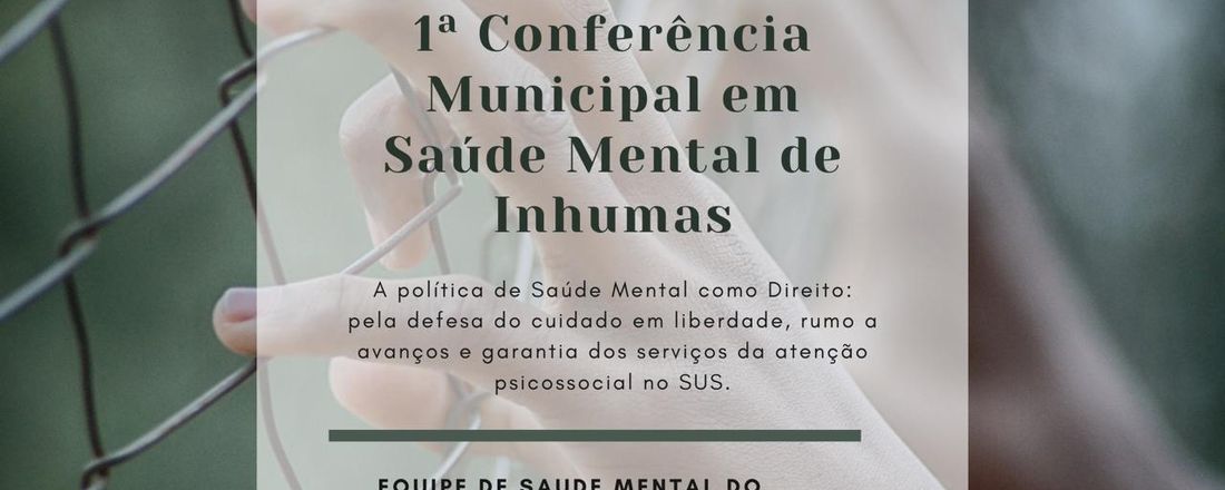 1ª Conferência Municipal em Saúde Mental de Inhumas