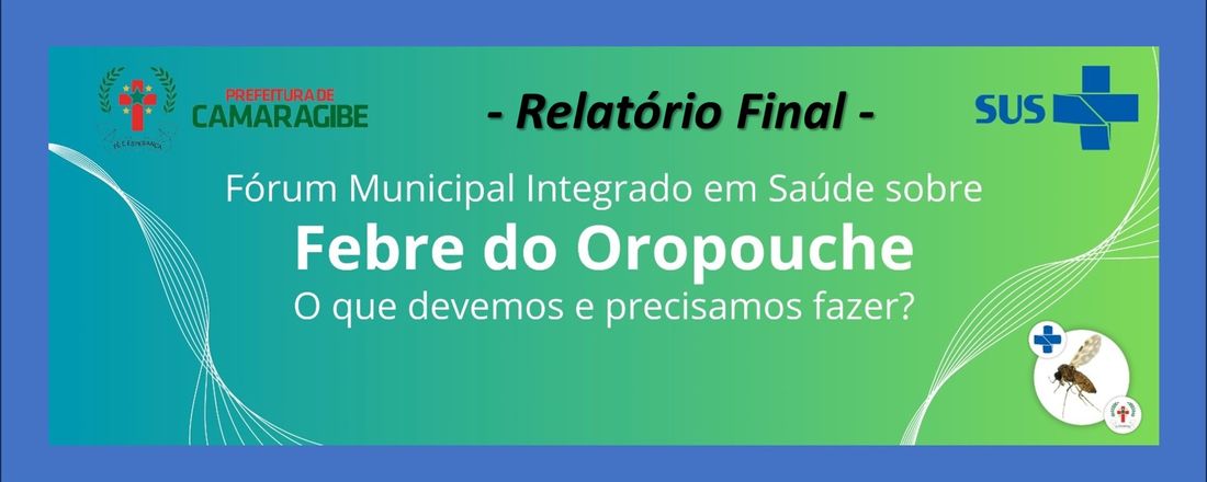 Fórum Municipal Integrado em Saúde sobre Febre Oropouche–2024: O que precisamos e devemos fazer?