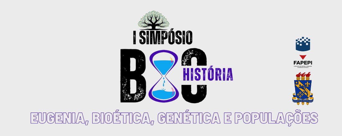 I Simpósio BioHistória: Eugenia, Bioética, Genética e populações