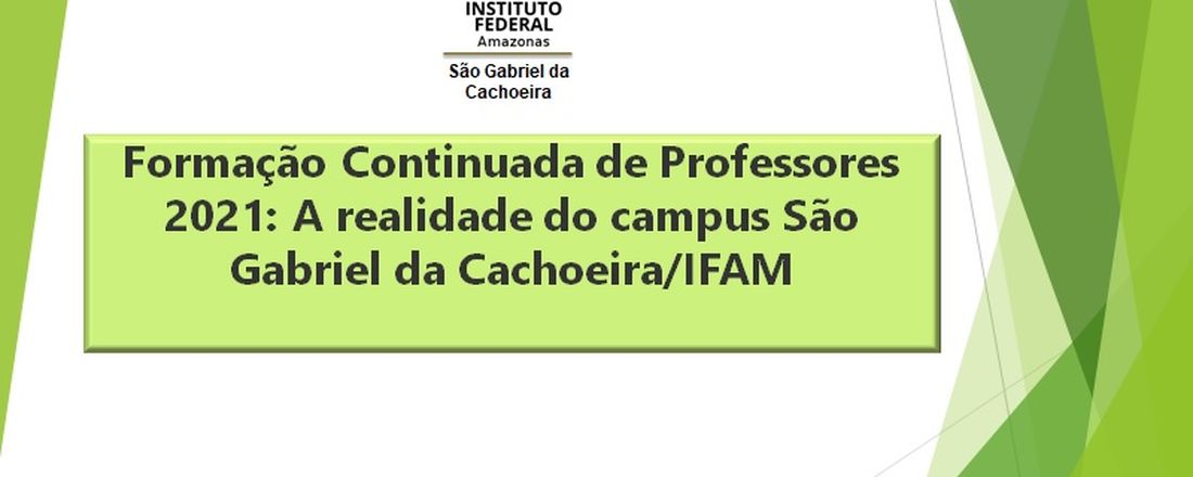 Formação Continuada de Professores 2021: A realidade do campus São Gabriel da Cachoeira/IFAM