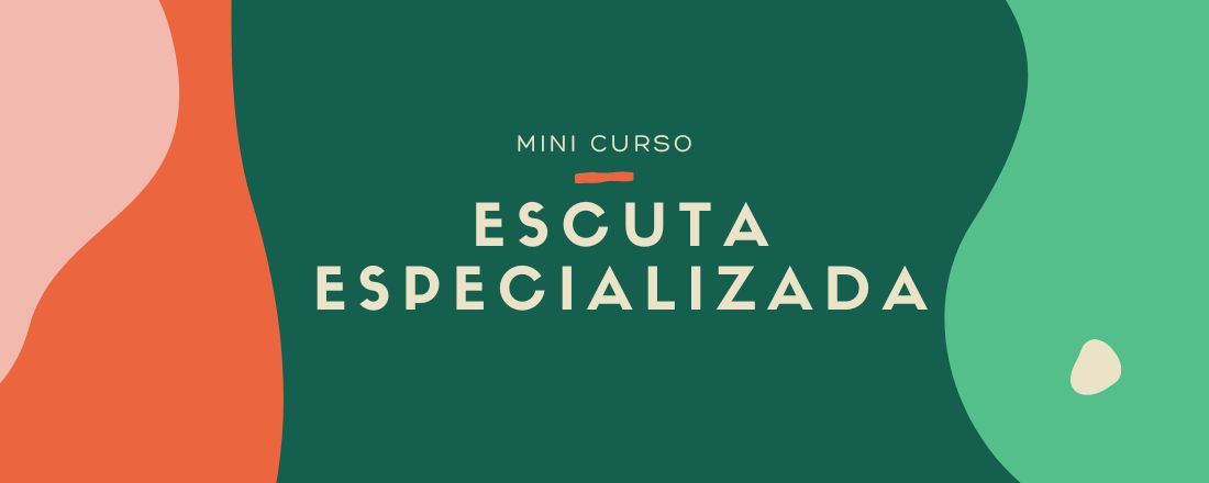 Minicurso Escuta Especializada - Segunda Edição