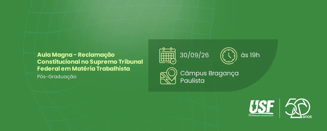 Aula Magna - Reclamação Constitucional no Supremo Tribunal Federal em Matéria Trabalhista
