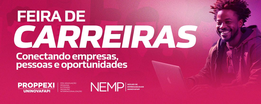 II FEIRA DE CARREIRAS: CONECTANDO EMPRESAS, PESSOAS E OPORTUNIDADES 2024