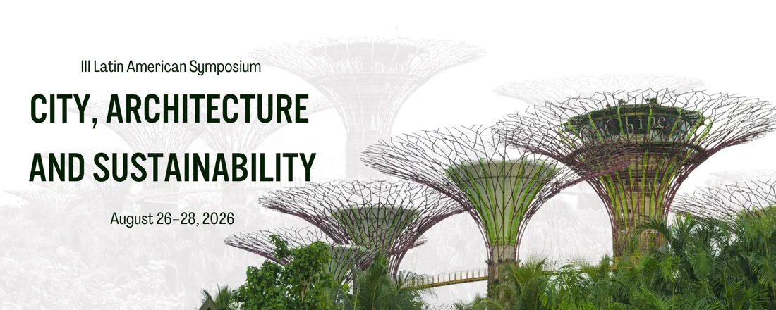 III Latin American Symposium "City, Architecture and Sustainability"