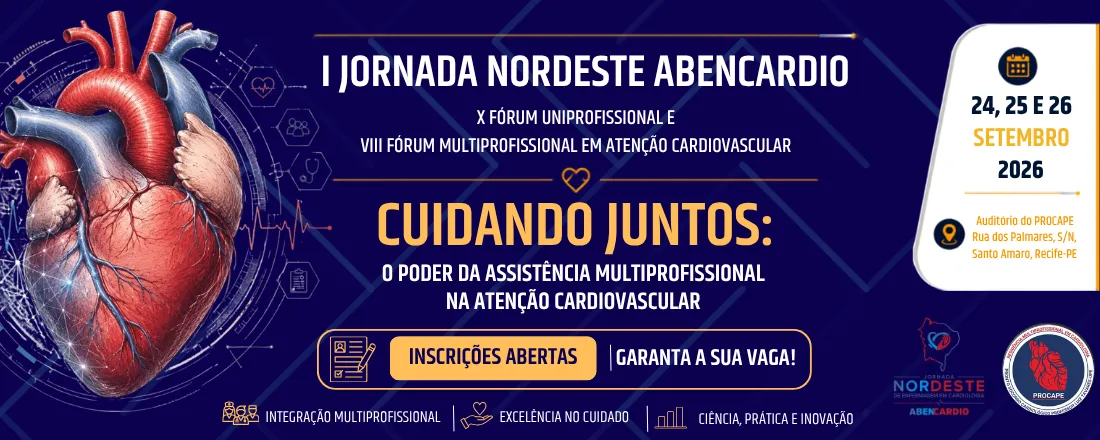 I Jornada Nordeste da ABENCARDIO | X Fórum da Residência de Enfermagem em Cardiologia | VIII Fórum da Residência Multiprofissional em Atenção Especializada Cardiovascular