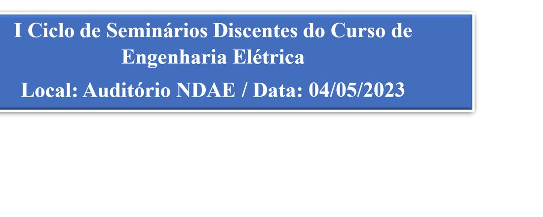 I Ciclo de Seminários Discentes do Curso de Engenharia Elétrica