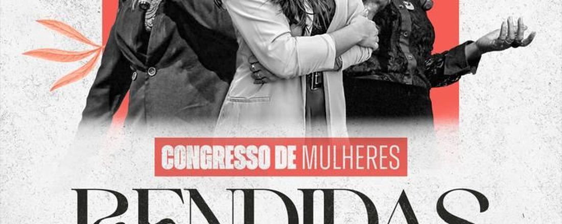 CONGRESSO DE MULHERES - RENDIDAS AO SENHOR