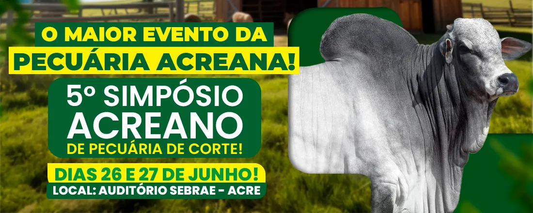SIMPÓSIO ACREANO DE PECUÁRIA DE CORTE