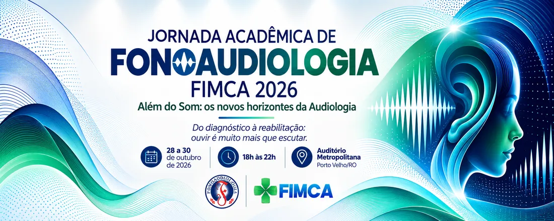 JORNADA ACADÊMICA DE FONOAUDIOLOGIA 2026 Além do Som: os novos horizontes da Audiologia