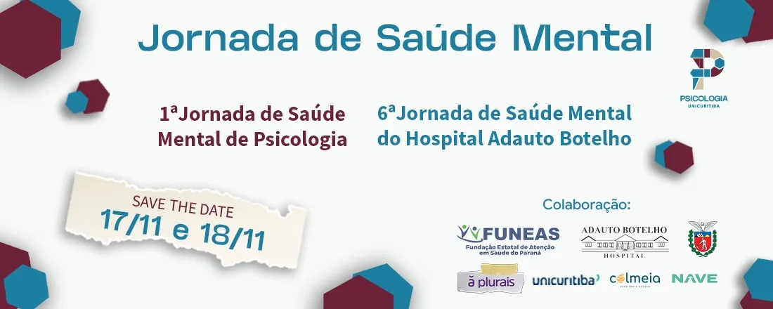 I Jornada de Saúde Mental da Psicologia e VI Jornada de Saúde Mental do Hospital Adauto Botelho