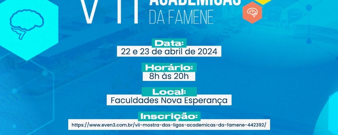 VII MOSTRA DAS LIGAS ACADÊMICAS DA FAMENE