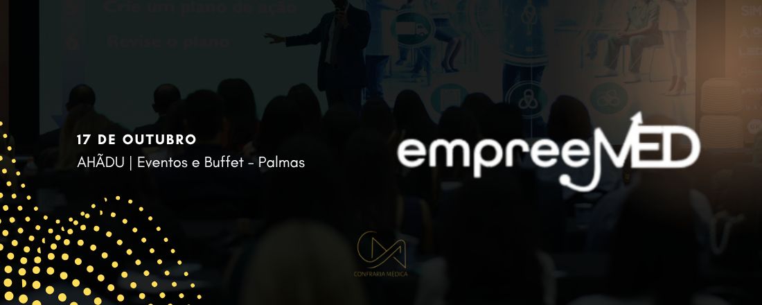 EmpreeMED 2025 – Empreendedores e Profissionais da Saúde