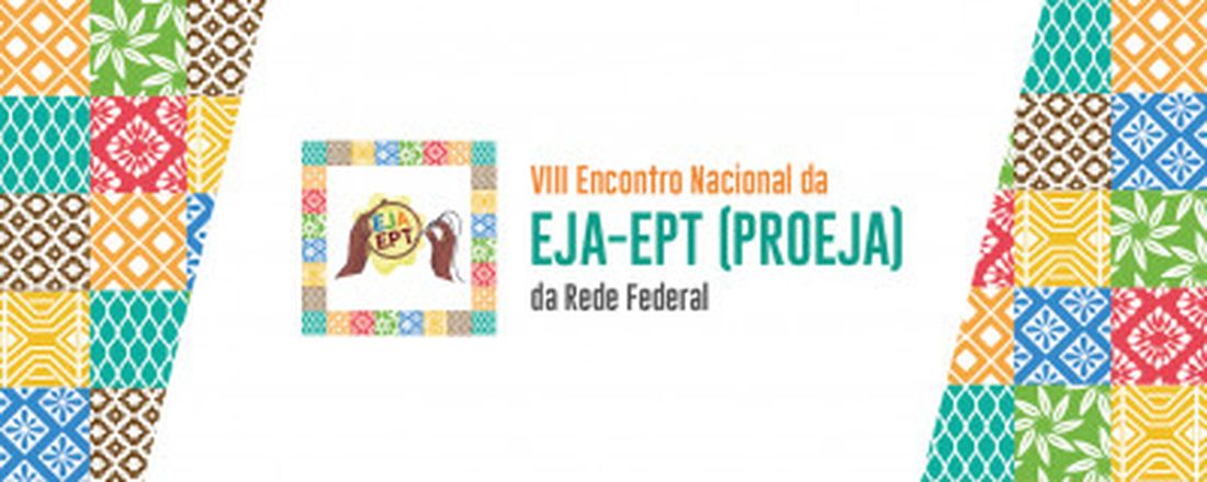 VIII Encontro Nacional da EJA-EPT (PROEJA) da Rede Federal de Educação
