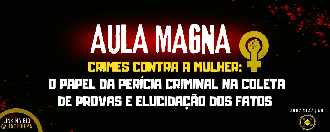 AULA MAGNA | Crimes contra a mulher: O papel da perícia criminal na coleta de provas e elucidação de fatos