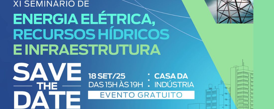 XI SEMINÁRIO DE ENERGIA ELÉTRICA, RECURSOS HÍDRICOS E INFRAESTRUTURA
