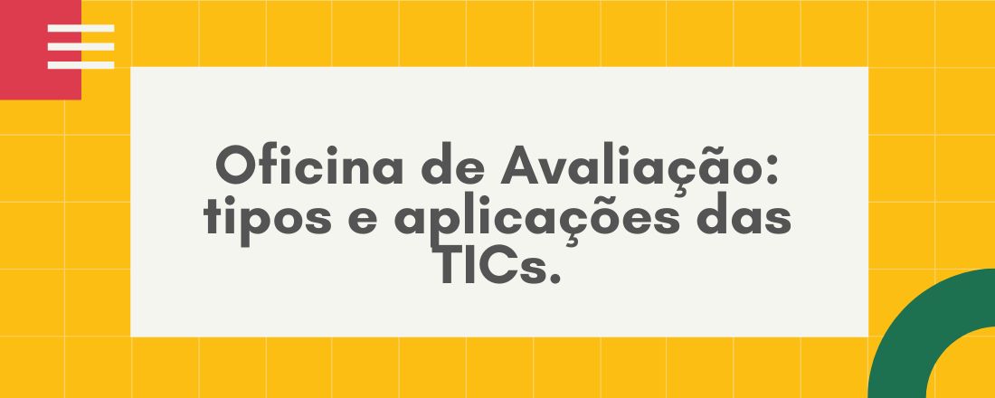 Oficina de Avaliação: tipos e aplicações das TICs