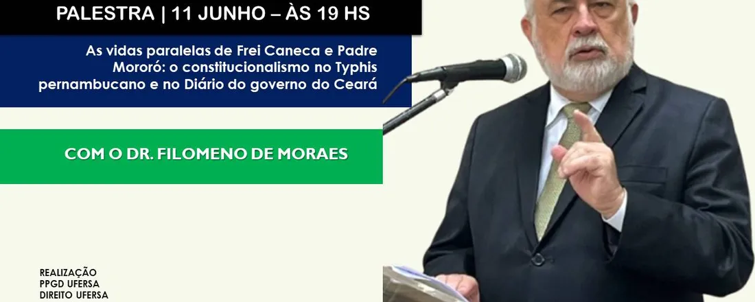 Palestra: "Constitucionalismo e Resistência no Brasil Imperial: Frei Caneca, Padre Mororó e a Confederação do Equador"